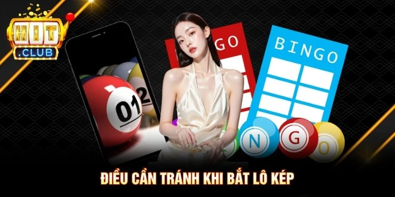 Điều cần tránh khi bắt lô kép
