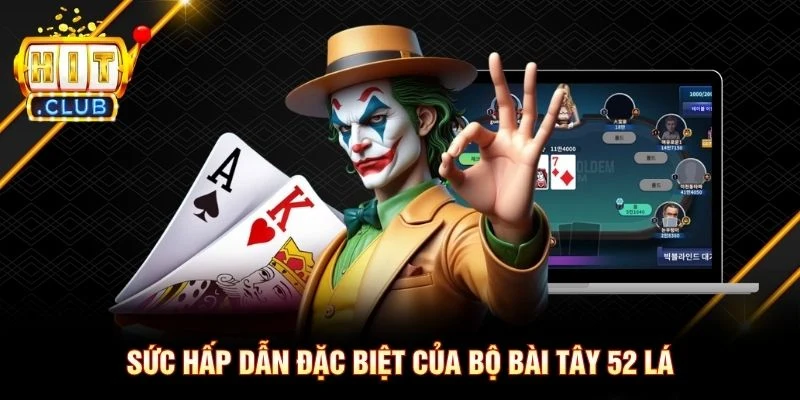 Sức hấp dẫn đặc biệt của bộ bài tây 52 lá Sức hấp dẫn đặc biệt của bộ bài tây 52 lá